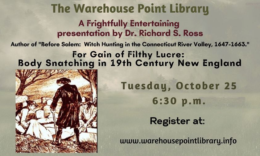 Body Snatching 19th Century New England @ Warehouse Point Library