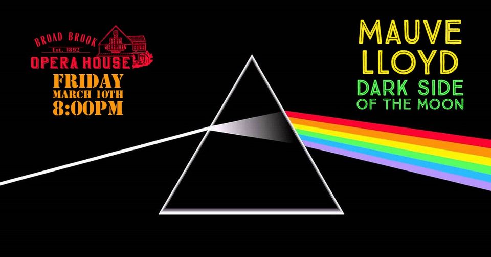 Mauve Lloyd - The Pink Floyd Surrogate - Dark Side of the Moon!(Special Dinner Show) @ Broad Brook Opera House