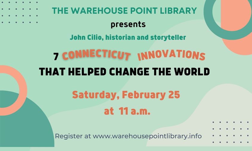 7 CT Innovations that Changed the World @ Warehouse Point Library