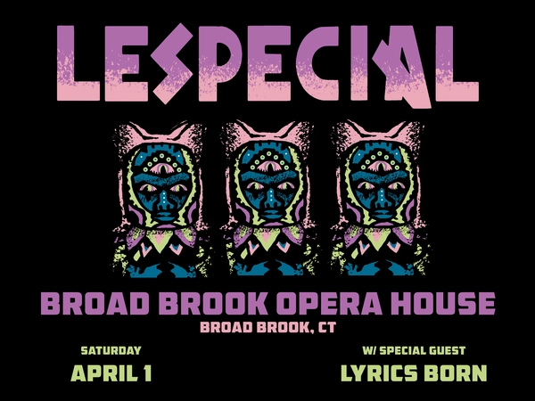 lespecial with special guest Lyrics Born! @ Broad Brook Opera House