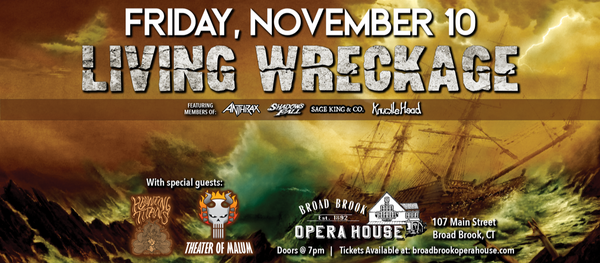 Living Wreckage wsg Haunting Titans & Theater of Malum @ Broad Brook Opera House
