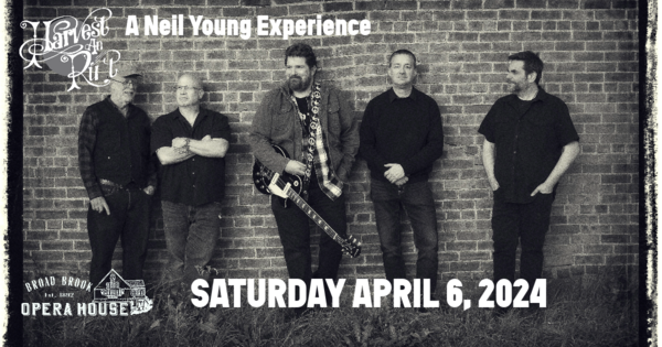 HARVEST & RUST - A Neil Young Experience @ Broad Brook Opera House